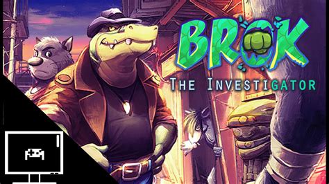 Brok The Investigator Gameplay Kickstarter Prologue No Commentary Youtube