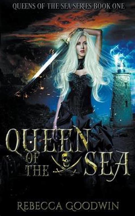 Queens Of The Sea Queen Of The Sea Rebecca Goodwin 9798201003173