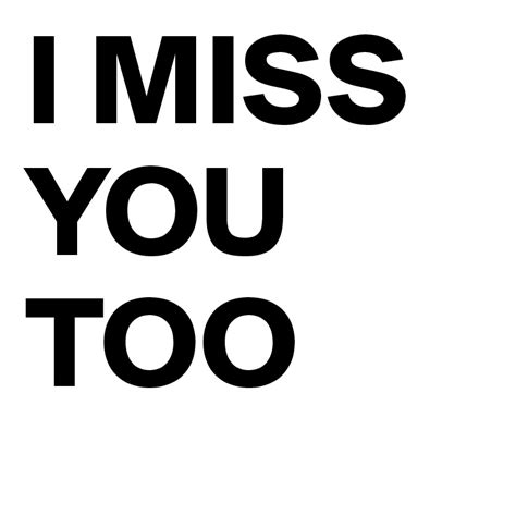 I Miss You Too Post By Preppytrendy On Boldomatic