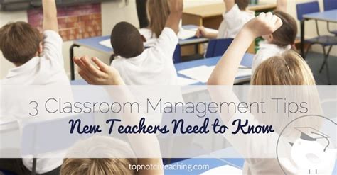 3 Classroom Management Tips New Teachers Need To Know Top Notch Teaching