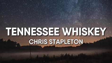 Chris Stapleton Tennessee Whiskey Lyrics Youtube