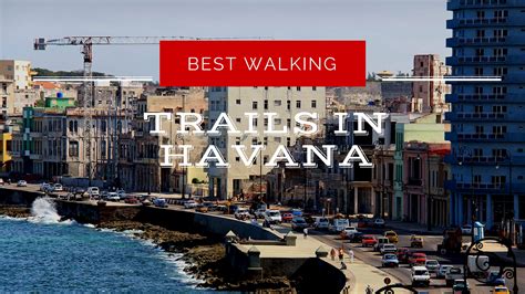 Walking In Havana Wonderful Trails You Shouldnt Miss