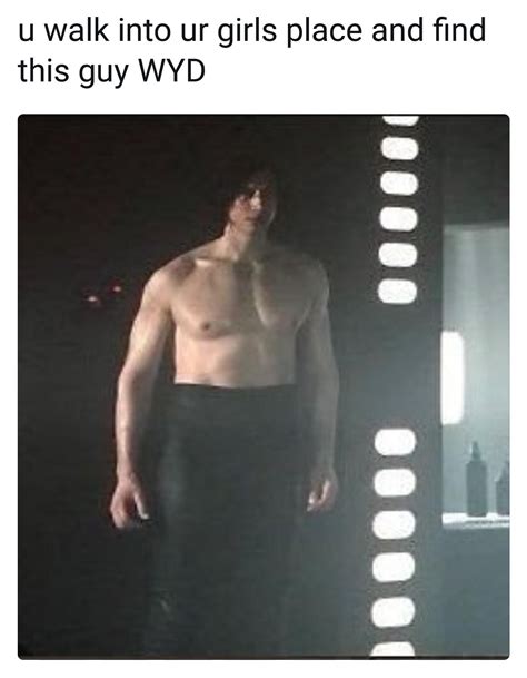 U Walk Into Ur Girls Place And Find This Guy Wyd Ben Swolo Know