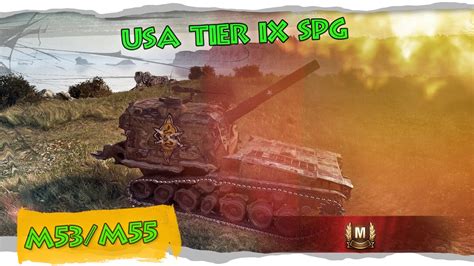 M53m55 Usa Tier Ix Spg World Of Tanks Replays Ace Tanker Youtube