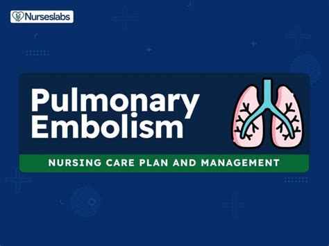 7 Pulmonary Embolism Nursing Care Plans Nurseslabs