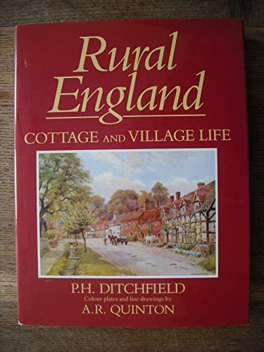 Rural England Cottage And Village Life P H Ditchfield Ar Quinton