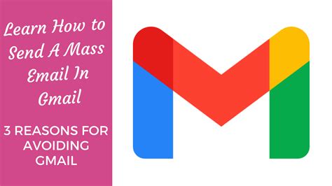 Learn How To Send A Mass Email In Gmail 3 Reasons For Avoiding Gmail