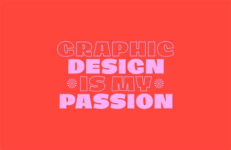 Graphic Design Is My Passion © Behance