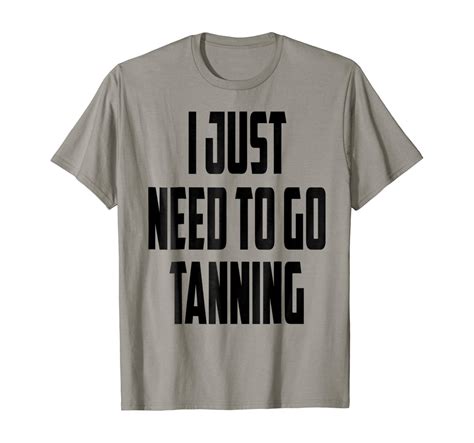 Funny Tanning Shirt Sun Tanning Beach Vacation T Clothing