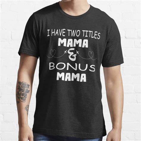 I Have Two Titles Mom And Step Mom Mom Shirts Bonus Mom Shirt Step Mom