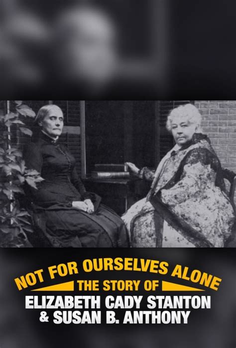 Not For Ourselves Alone The Story Of Elizabeth Cady Stanton And Susan B