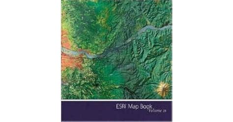 Esri Map Book Volume 21 By Nancy Sappington