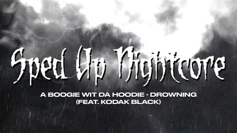Sped Up Nightcore Drowning A Boogie Wit Da Hoodie Feat Kodak