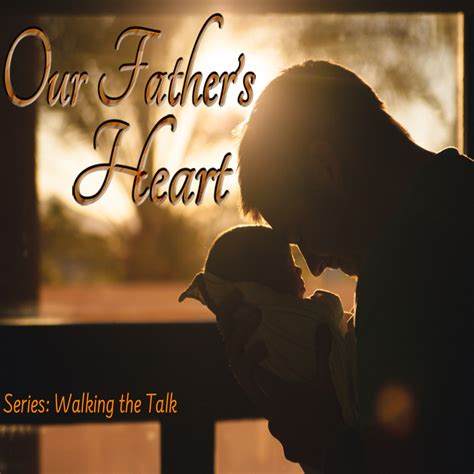Our Father S Heart Living Grace Fellowship