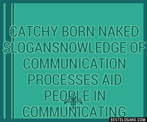 Catchy Born Naked Nowledge Of Communication Processes Aid People