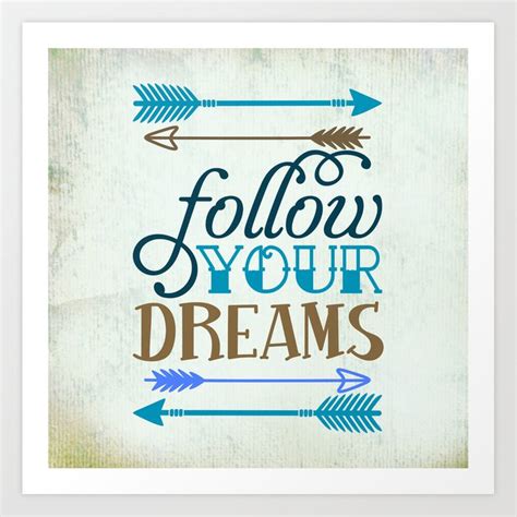Follow Your Dream Quotes Inspirational Quote Art Print