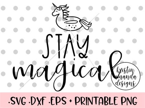 Stay Magical Unicorn SVG DXF EPS PNG Cut File • Cricut • Silhouette
