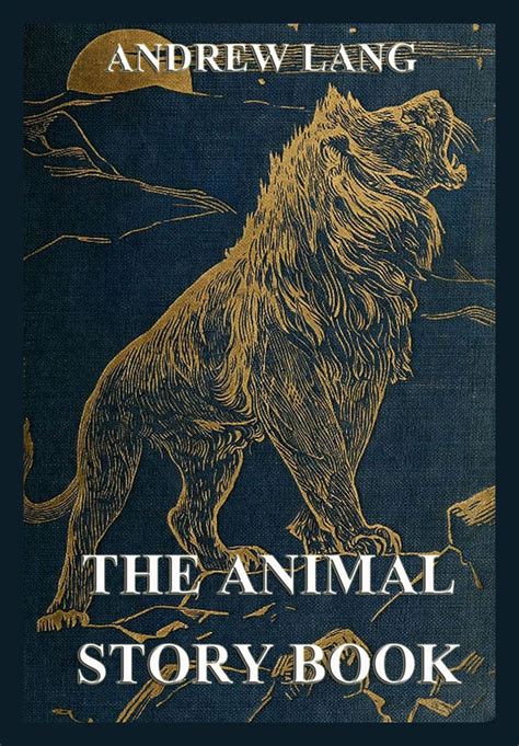 The Animal Story Book • Classics of Fiction (English) • Jazzybee