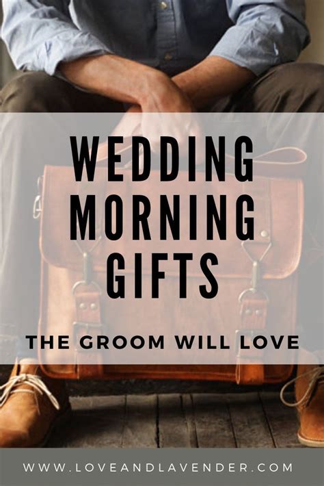 Best Wedding Morning Gifts For The Groom In Wedding Day Groom