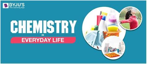 How is chemistry used in the real world? Chemistry In Everyday Life - Importance, Examples, Uses