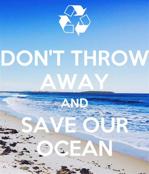 Dont Throw Away And Save Our Ocean Poster Öykü Keep Calm O Matic