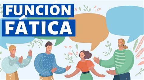 Qué es la función fática Con ejemplos YouTube