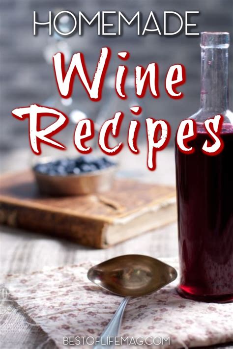 101 Homemade Wine Recipes Make At Home Wine Recipes To Try Bolm