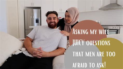 asking my wife juicy questions that men are too afraid to ask youtube