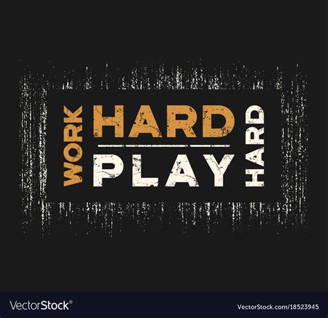 Work Hard Play Hard T Shirt And Apparel Design Vector Image