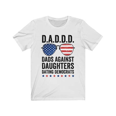 Daddd Dads Against Daughters Dating Democrats Funny Republican Etsy