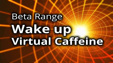 Binaural Beats Wake Up Energy Virtual Caffeine Beta Brainwaves Youtube