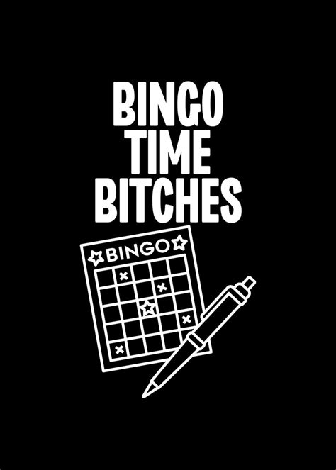 Bingo Times Bitches Poster By Thelonealchemist Displate