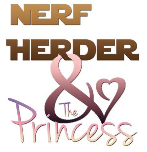 Nerf Herder And The Princess Gaming Pop Culture And Geek Life