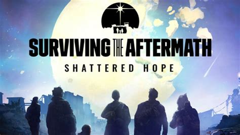Shattered Hope é Nova Expansão De Surviving The Aftermath Teaser