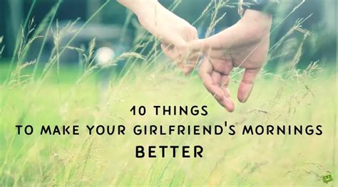 10 Things To Make Your Girlfriends Morning Better