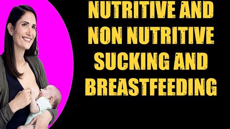 NUTRITIVE AND NON NUTRITIVE SUCKING AND BREASTFEEDING Breastfeeding