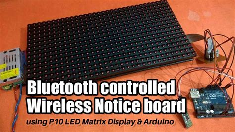 Bluetooth Controlled Wireless Notice Board Using P10 Led Matrix Display