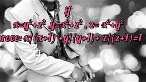 prove if x y² z² y x² z² z x² y² x x 1 y y 1 z z 1 1 youtube