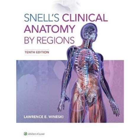 Lippincott Williams And Wilkins Snells Clinical Anatomy By Regions 10e