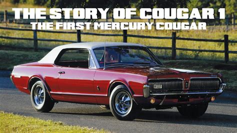 The Story Of Cougar 1 The First Mercury Cougar Youtube