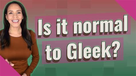 Is It Normal To Gleek Youtube