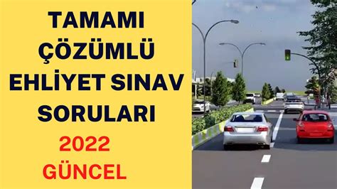 ÇÖZÜMLÜ TEMMUZ AĞUSTOS EHLİYET SINAVI SORULARI 2022 EHLİYET SINAV