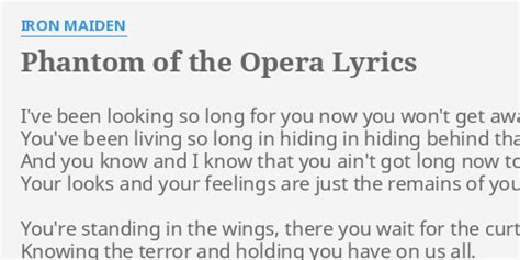 Phantom Of The Opera Lyrics By Iron Maiden Ive Been Looking So