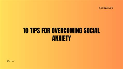 10 Tips For Overcoming Social Anxiety Kaevz