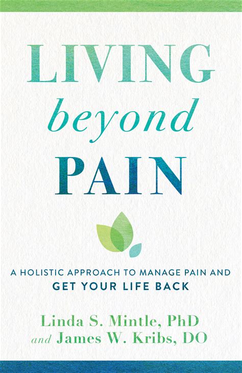 Living beyond Pain: A Holistic Approach to Manage Pain and Get Your