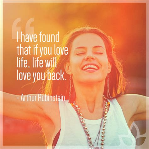 I Have Found That If You Love Life Life Will Love You Back Arthur