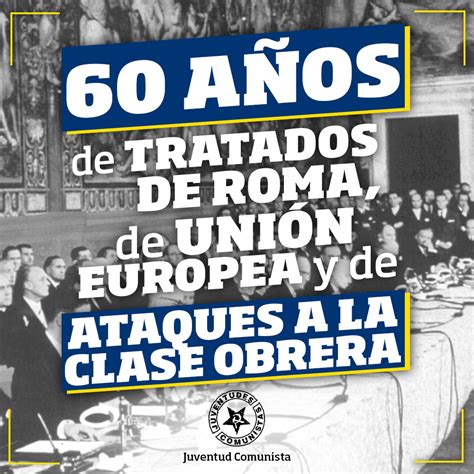60 aniversario del Tratado de Roma 60 años de ataques a la clase