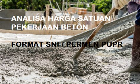 Ide lain dari harga satuan. Analisa Harga Satuan Pekerjaan Beton Sesuai Format SNI Dan ...