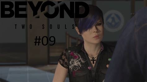 Beyond Two Souls 09 Bekommen Wir Jetzt ärger Youtube