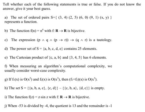 Solved Tell Whether Each Of The Following Statements Is True Chegg Com